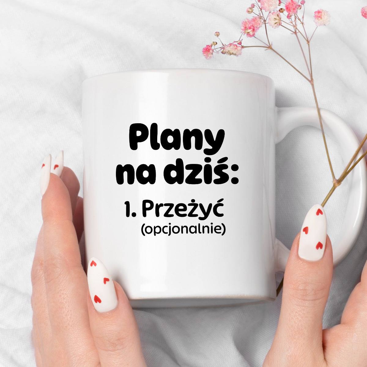 Kubek z nadrukiem - „Plany na dziś - przeżyć (opcjonalnie)"