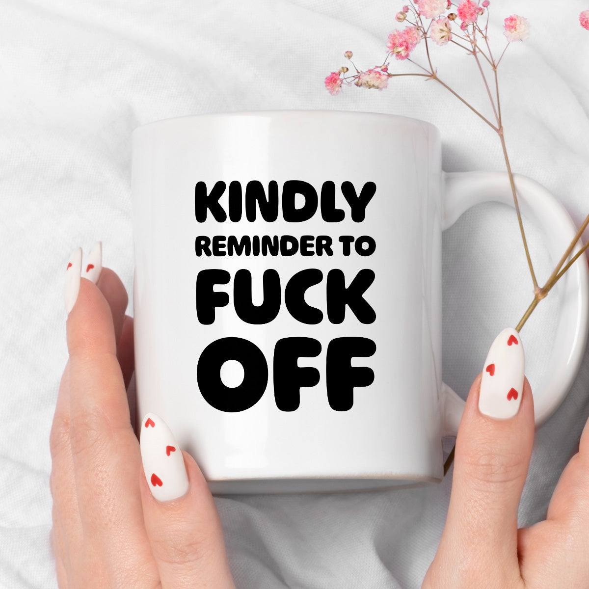 Kubek z nadrukiem "Kindly reminder to fuck off"