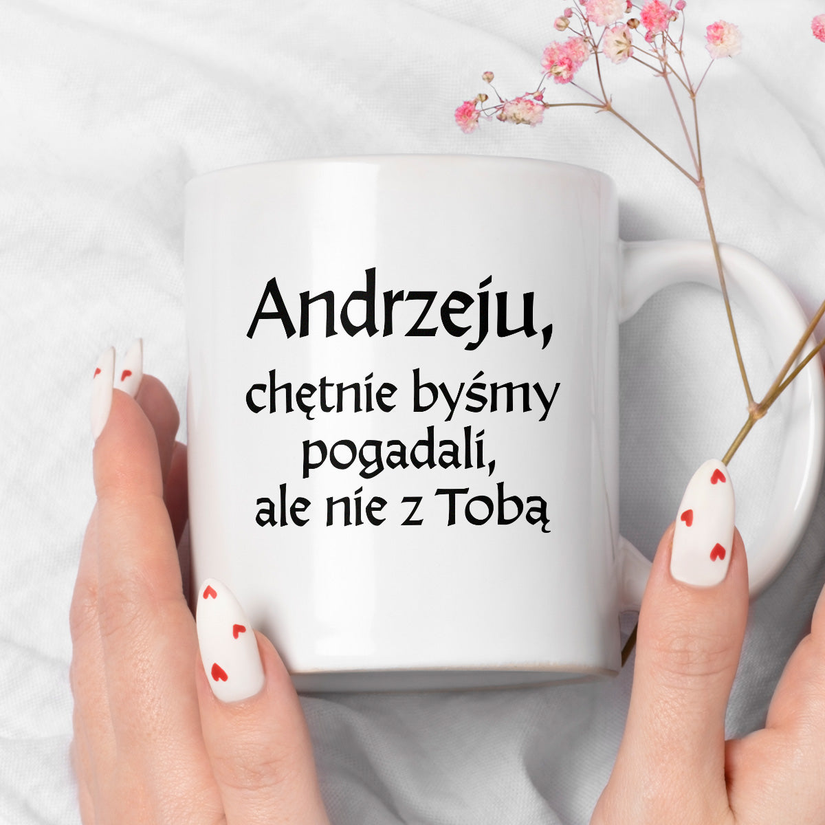 Kubek z nadrukiem "Andrzeju, chętnie byśmy pogadali, ale nie z Tobą" v2