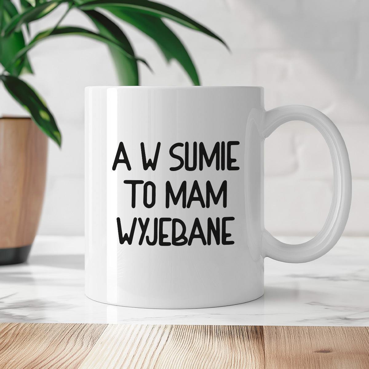 Kubek z nadrukiem "A w sumie, to mam wyjebane"