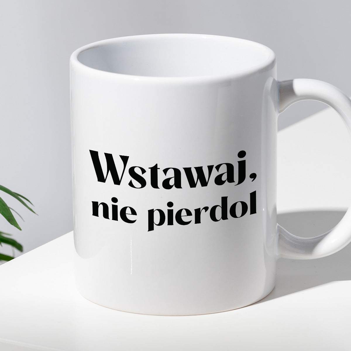 Kubek z nadrukiem "Wstawaj, nie pierdol"