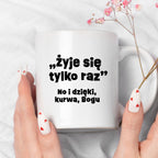 Kubek z nadrukiem "żyje się tylko raz"