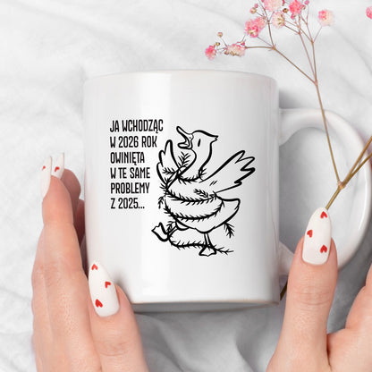 Kubek świąteczny z GĄSKĄ - "JA WCHODZĄC W 2026 ROK OWINIĘTA W TE SAME PROBLEMYZ 2025..."
