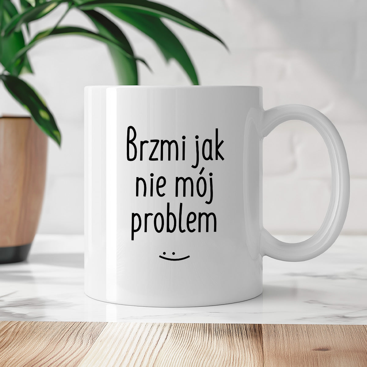 Kubek z nadrukiem "Brzmi jak nie mój problem :)"