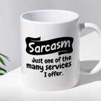 Kubek z nadrukiem "Sarcasm - just one of the many services I offer."