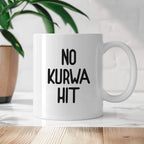 Kubek z nadrukiem "No kurwa hit"