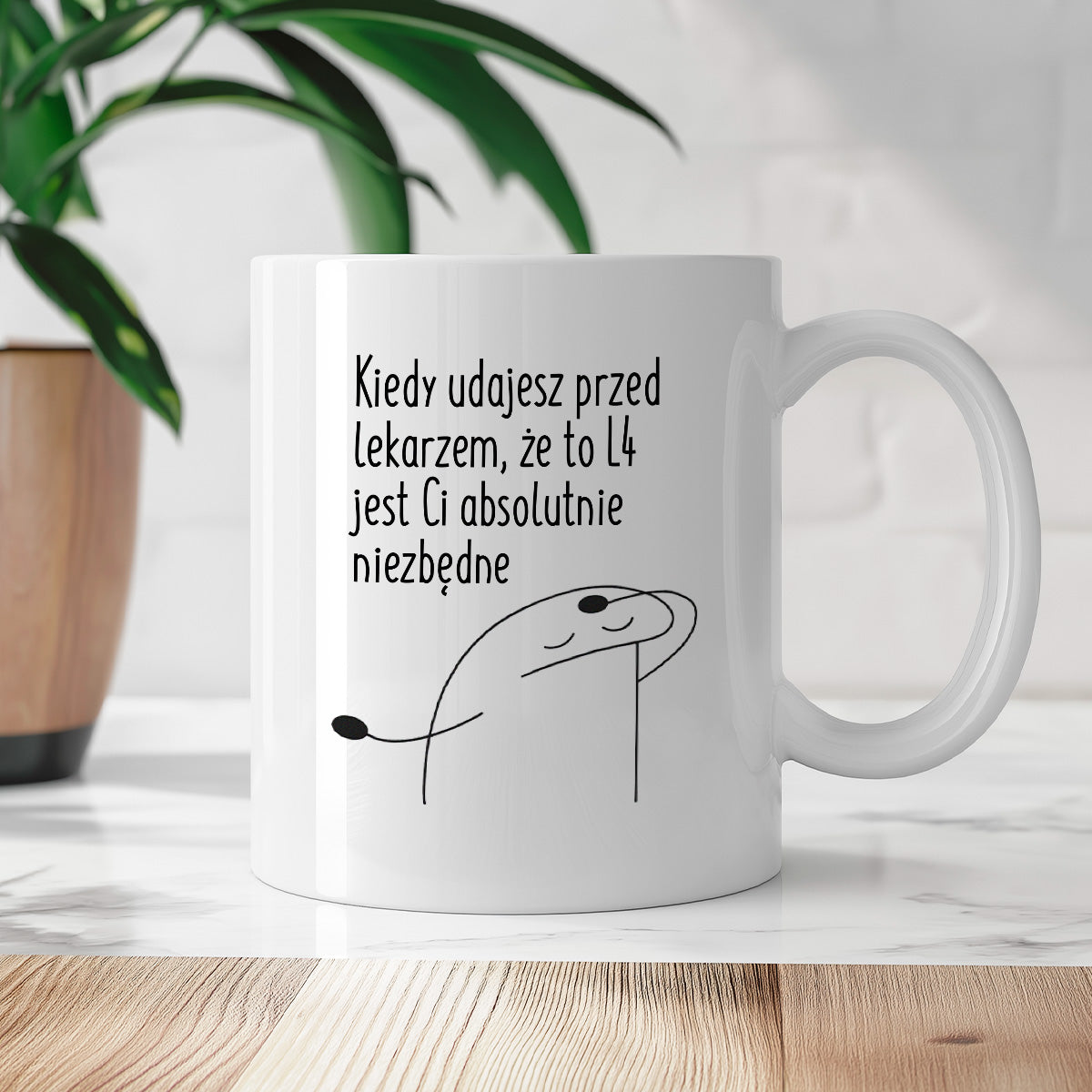 Kubek z nadrukiem "Kiedy udajesz przed lekarzem, że to L4 jest Ci absolutnie niezbędne"
