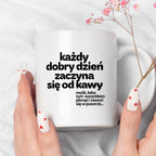 Kubek z nadrukiem - "każdy dobry dzień zaczyna się od..."