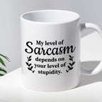 Kubek z nadrukiem "My level of Sarcasm depends on your level of stupid
