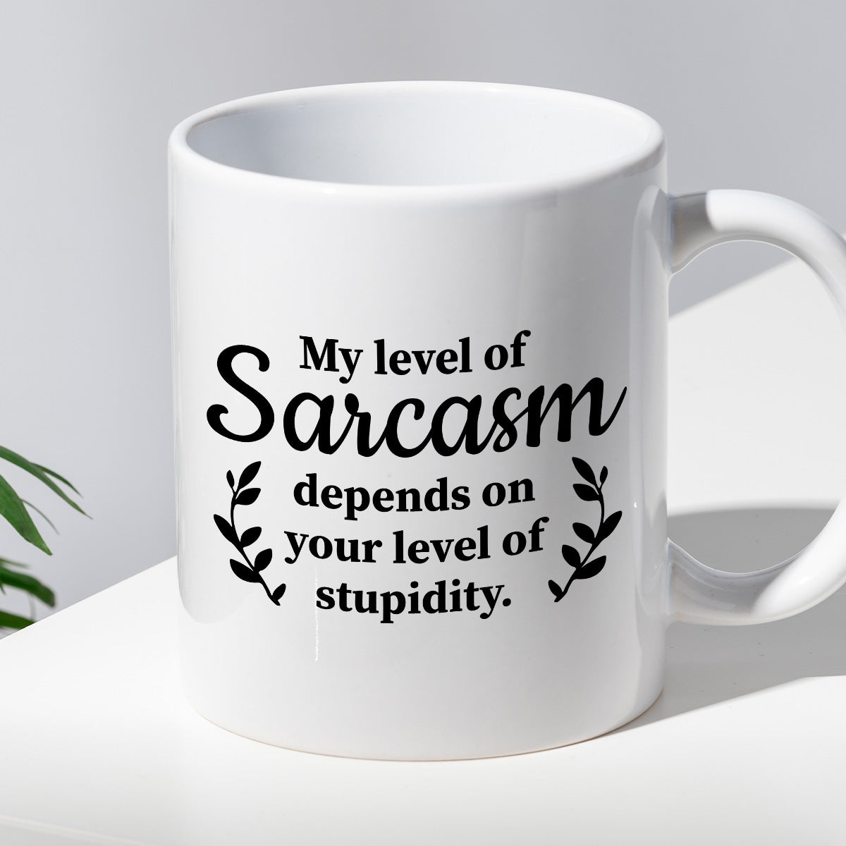 Kubek z nadrukiem "My level of Sarcasm depends on your level of stupidity"