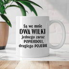 Kubek z nadrukiem "Mam w sobie DWA WILKI jednego zaraz popierdoli, dru