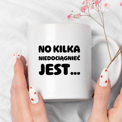 Kubek z nadrukiem - "No kilka niedociągnięć jest..."
