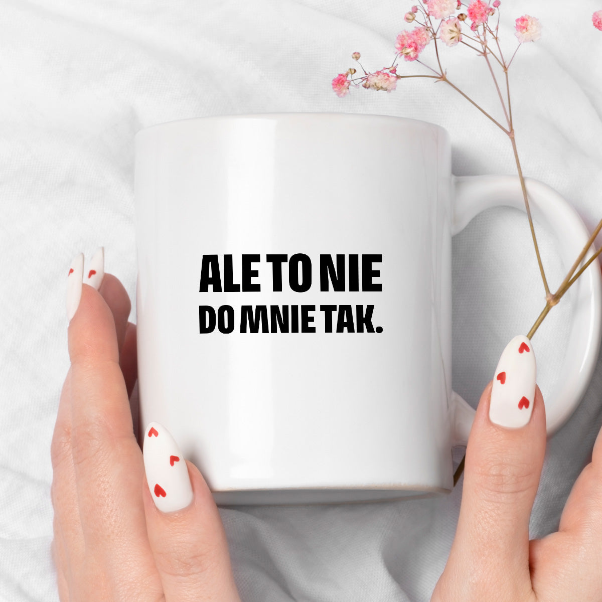 Kubek z nadrukiem - "Ale to nie do mnie tak."