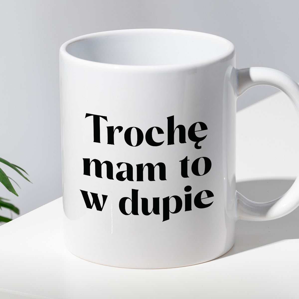 Kubek z nadrukiem "Trochę mam to w dupie"