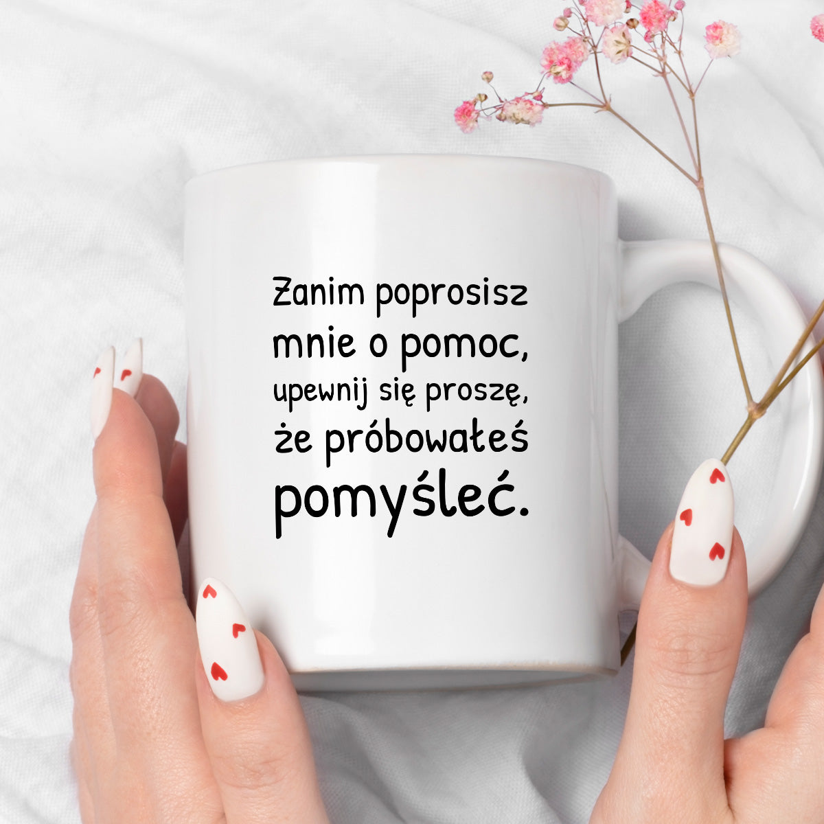 Kubek z nadrukiem - "Zanim poprosisz mnie o pomoc, upewnij się proszę, że próbowałeś pomyśleć"