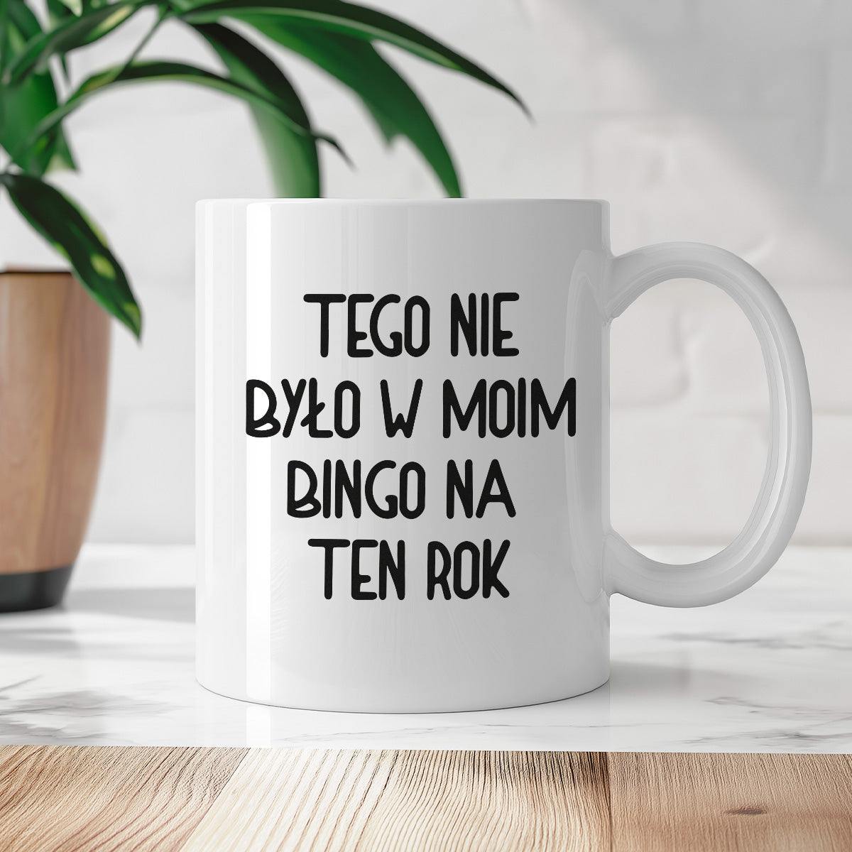 Kubek z nadrukiem "Tego nie było w moim bingo na ten rok"