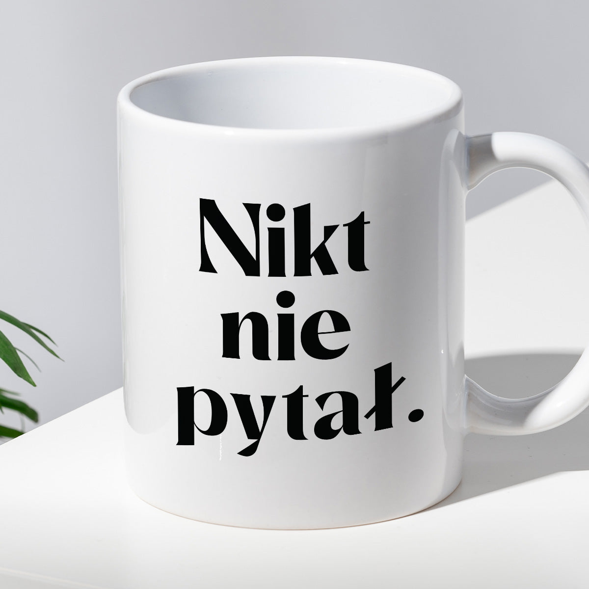 Kubek z nadrukiem "Nikt nie pytał."