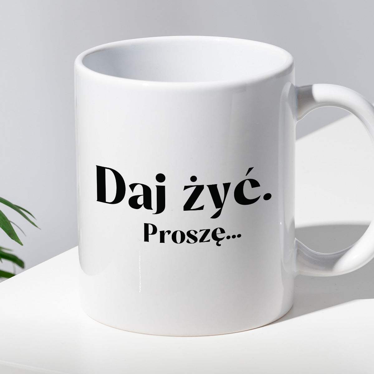 Kubek z nadrukiem "Daj żyć. Proszę..."