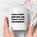 Kubek z nadrukiem "można podejść, jeśli jest się fajnym i miłym człowiekiem"