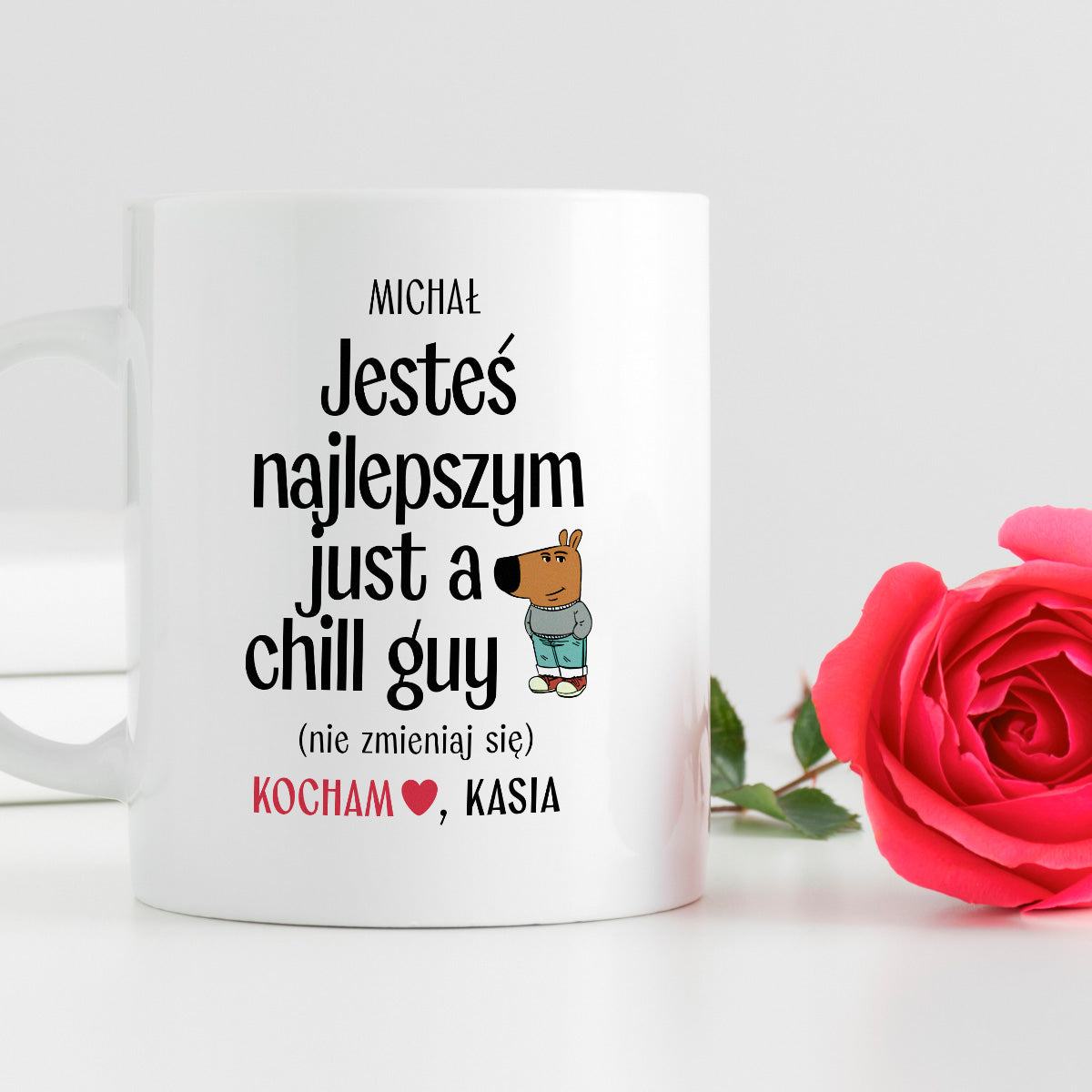 Kubek spersonalizowany z nadrukiem "Jesteś najlepszym just a chill guy