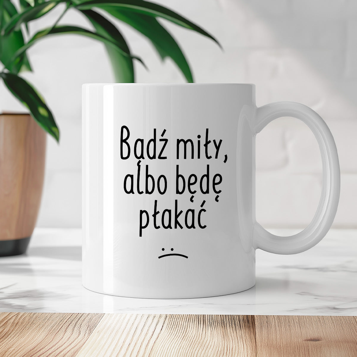 Kubek z nadrukiem "Bądź miły, albo będę płakać"