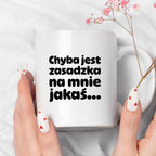 Kubek z nadrukiem "Chyba jest zasadzka na mnie jakaś..."