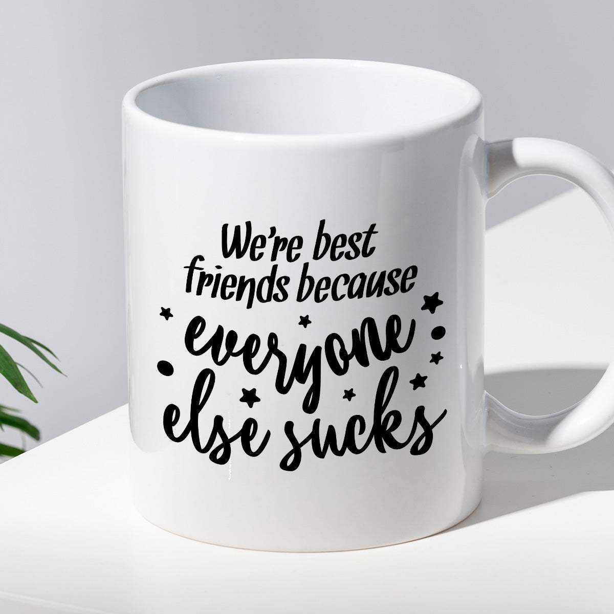 Kubek z nadrukiem "We’re best friends because everyone else sucks"