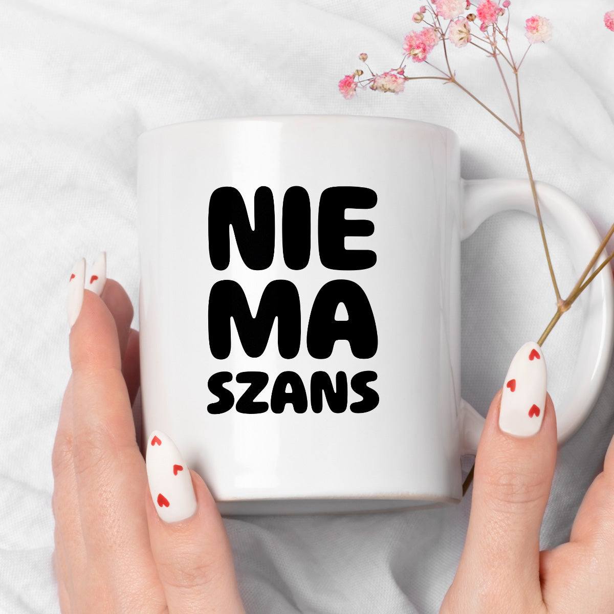 Kubek z nadrukiem - "NIE MA SZANS"