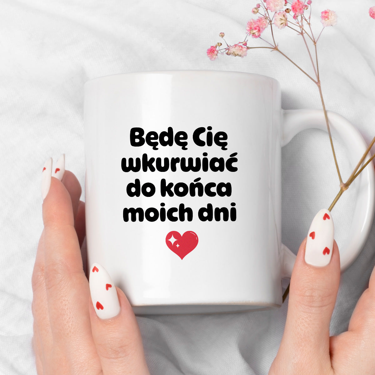 Kubek z nadrukiem "Będę Cię wkurwiać do końca moich dni" II