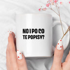 Kubek z nadrukiem - "No i po co te popisy?"