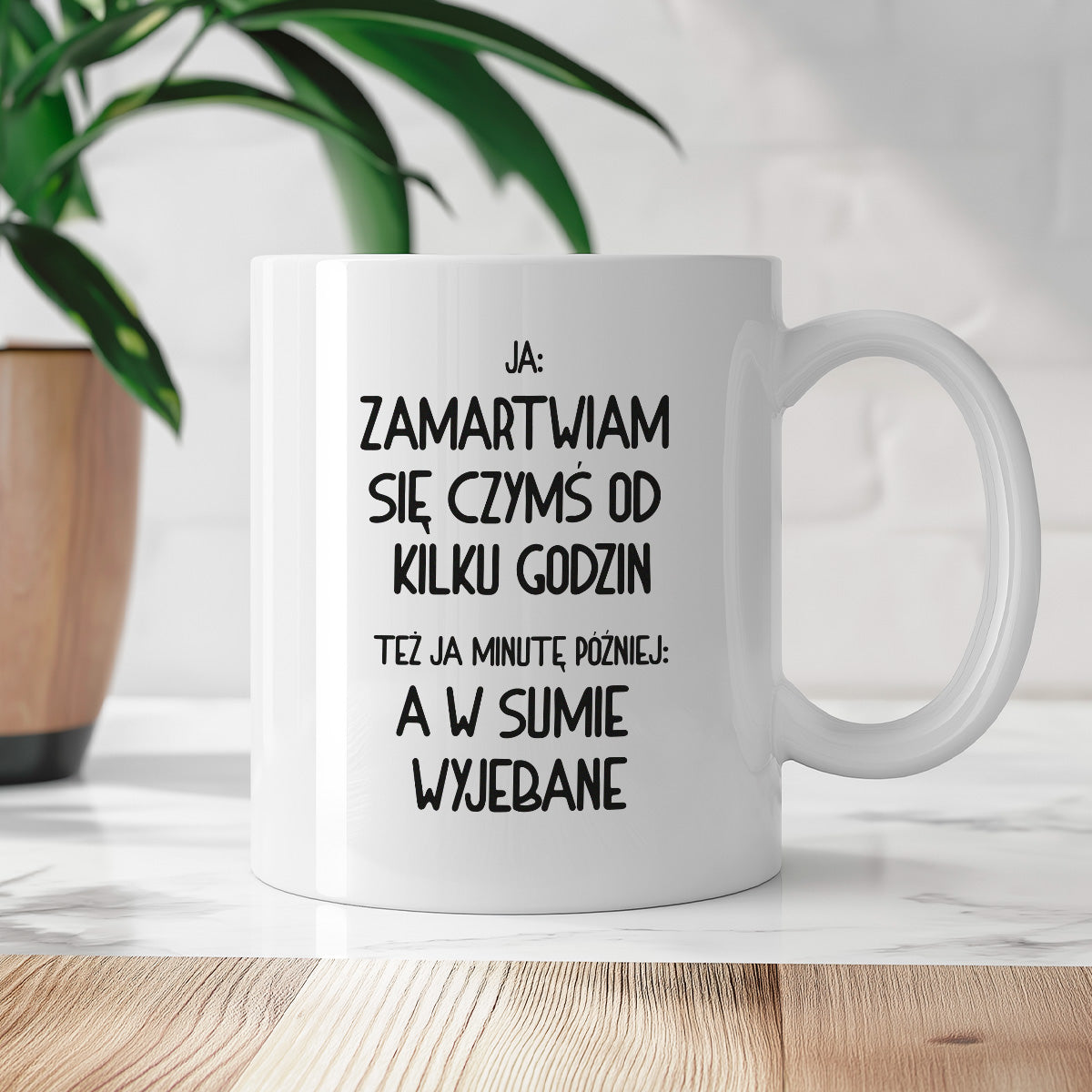 Kubek z nadrukiem "Ja: zamartwiam się czymś od kliku godzin, tez ja kilka godzin później: a w sumie wyjebane"