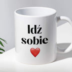 Kubek z nadrukiem "Idź sobie"