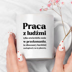 Kubek z nadrukiem - "PRACA Z LUDŹMI"