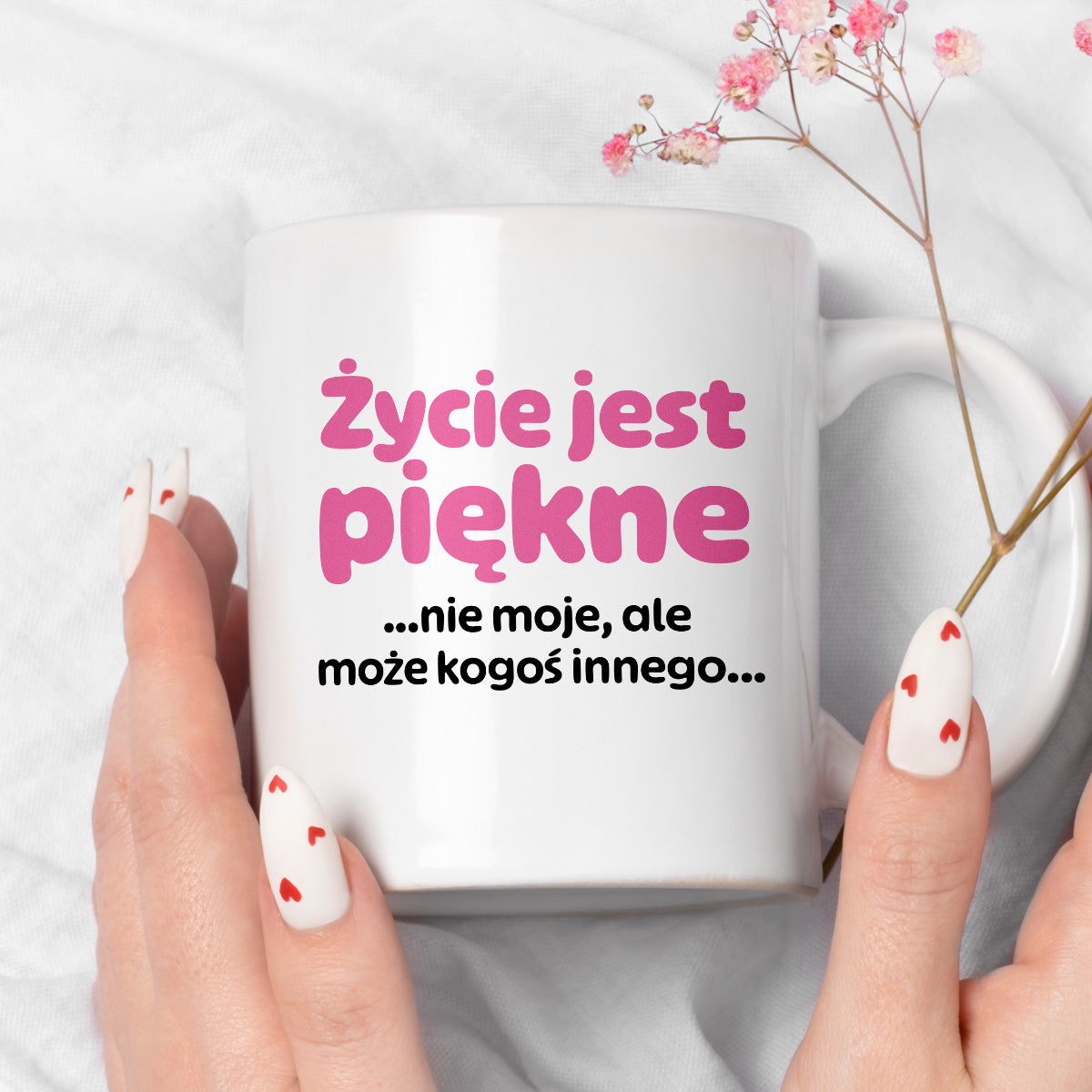Kubek z nadrukiem - "Życie jest piękne ...nie moje, ale może kogoś innego..."
