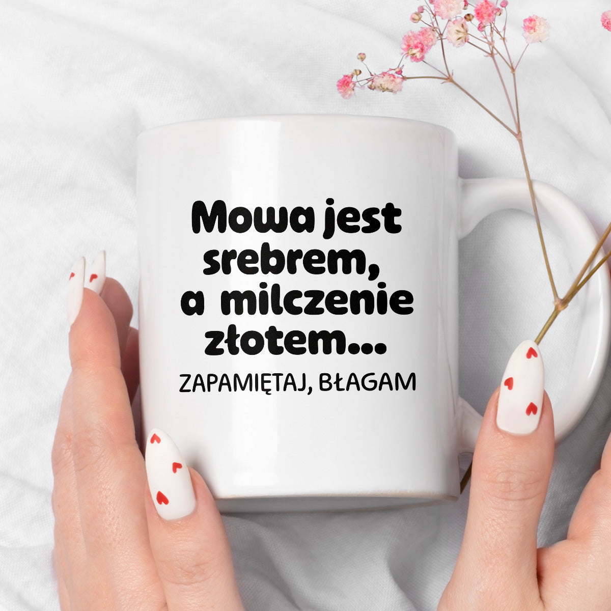 Kubek z nadrukiem - "Mowa jest srebrem, a milczenie złotem... zapamiętaj, błagam"