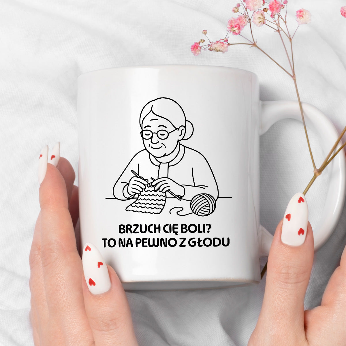 Kubek dla Babci / Dziadka - "Brzuch Cię boli? To na pewno z głodu"