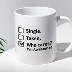 Kubek z nadrukiem "Single? Taken? Who cares? I’m Awesome!"