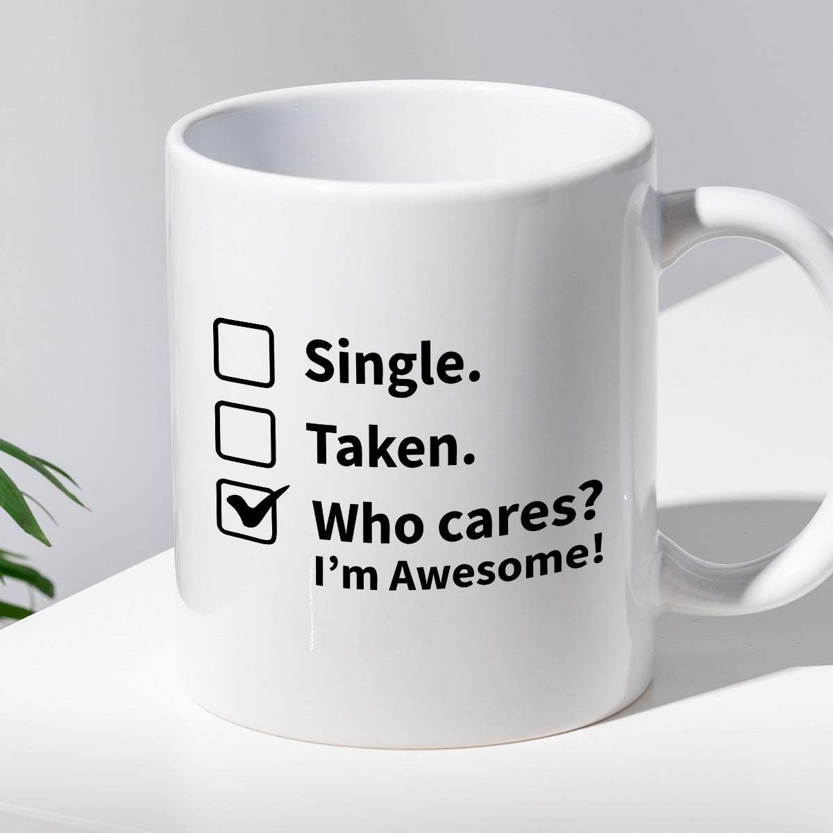 Kubek z nadrukiem "Single? Taken? Who cares? I’m Awesome!"