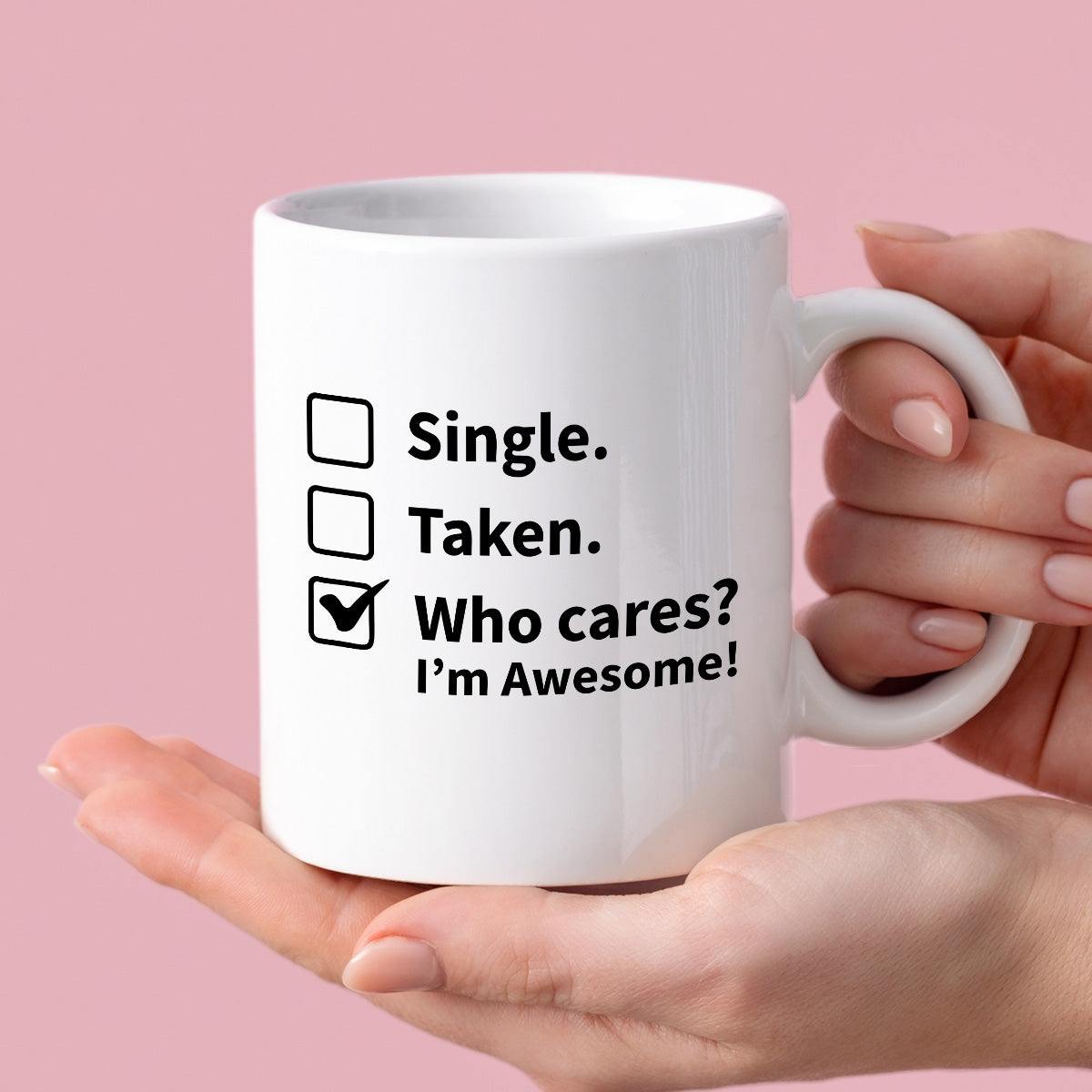 Kubek z nadrukiem "Single? Taken? Who cares? I’m Awesome!"