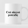 Kubek z nadrukiem "Coś niecoś potrafię" 330 ml