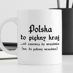Kubek z nadrukiem "Polska to piękny kraj...od czerwca do września..."