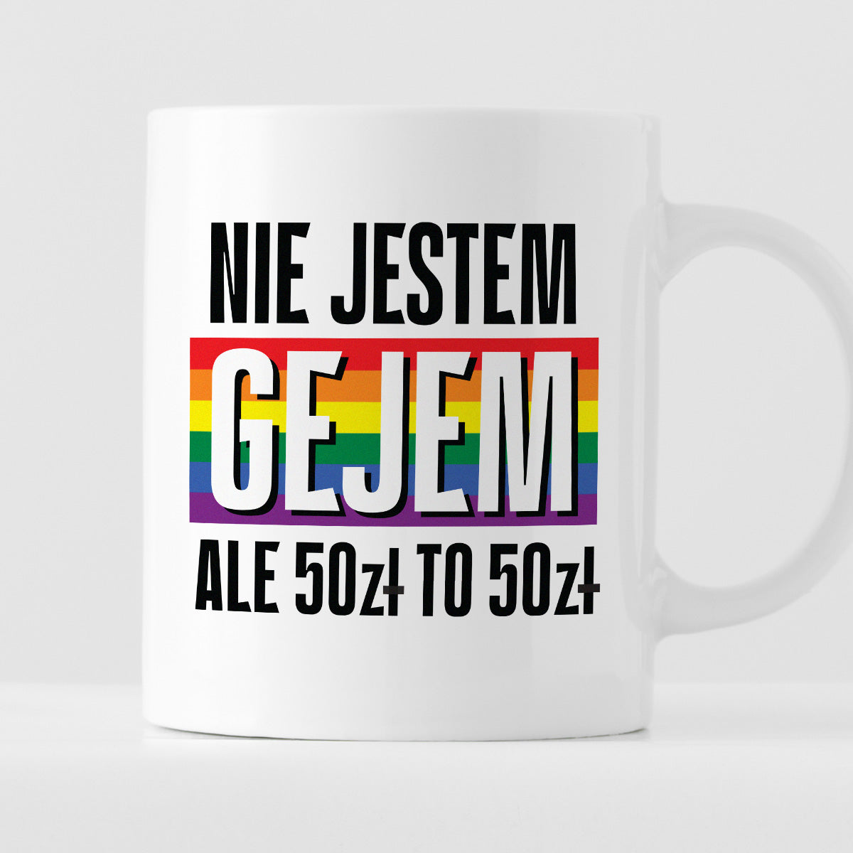 Kubek z nadrukiem "Nie jestem gejem, ale 50 zł to 50 zł"