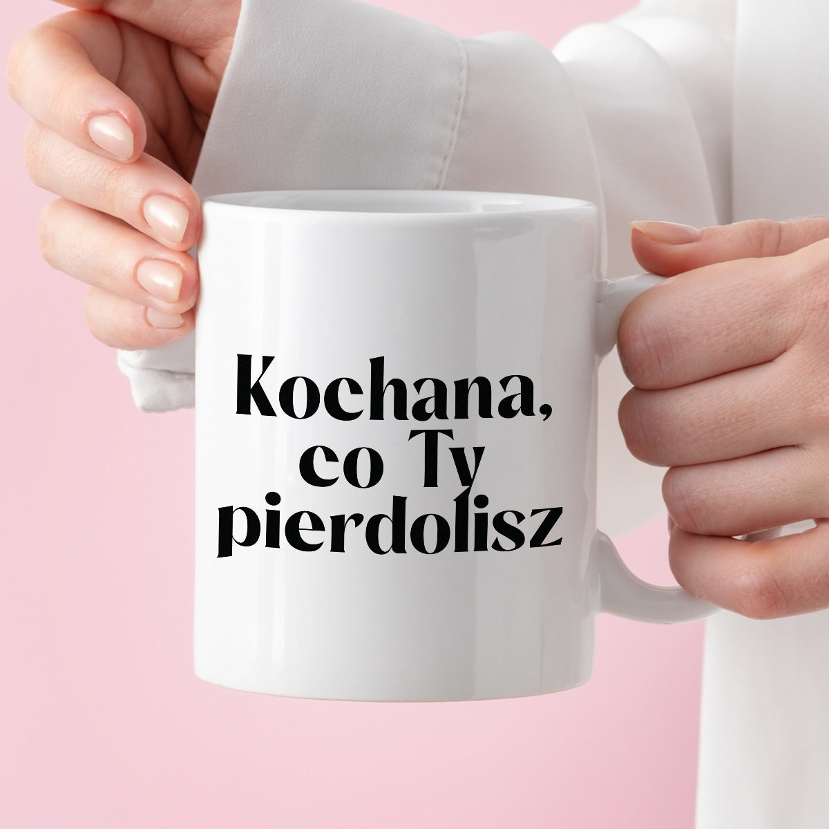 Kubek z nadrukiem "Kochana, co Ty pierdolisz" 330 ml