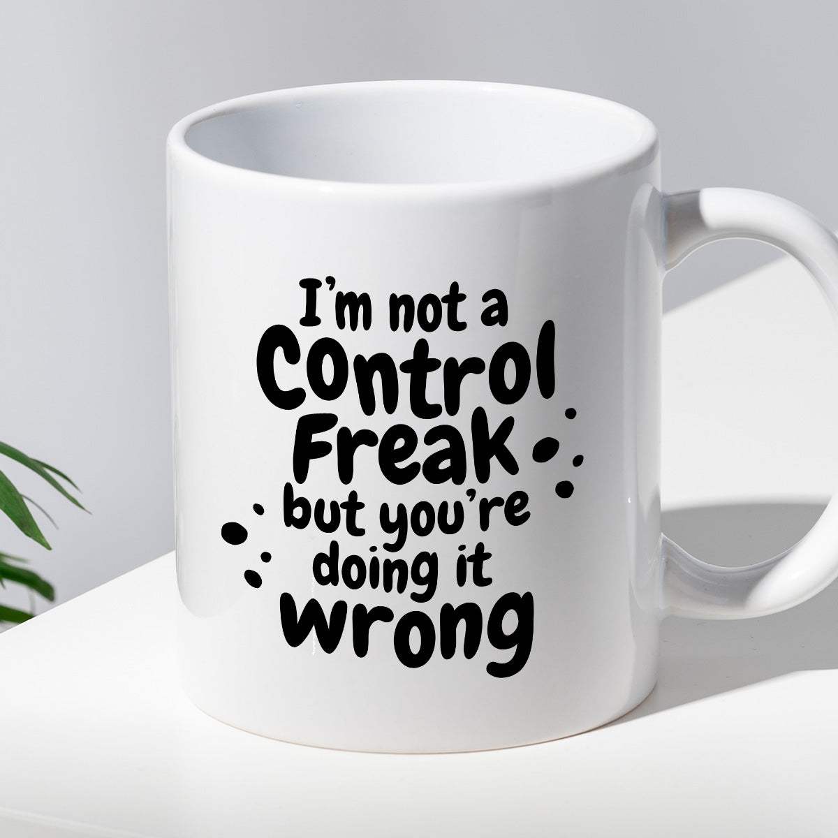 Kubek z nadrukiem "I’m not a Control Freak but you’re doing it wrong"