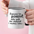 Kubek z nadrukiem "Zapiszmy ten pomysł, żeby nam nie wyleciał i myślmy