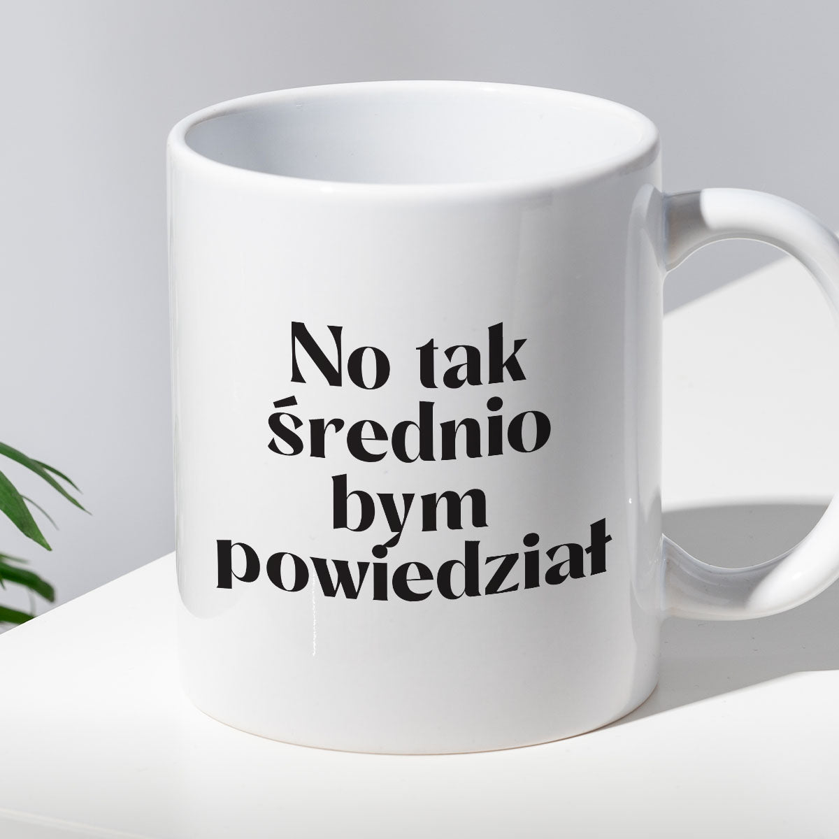 Kubek z nadrukiem "No tak średnio bym powiedział"