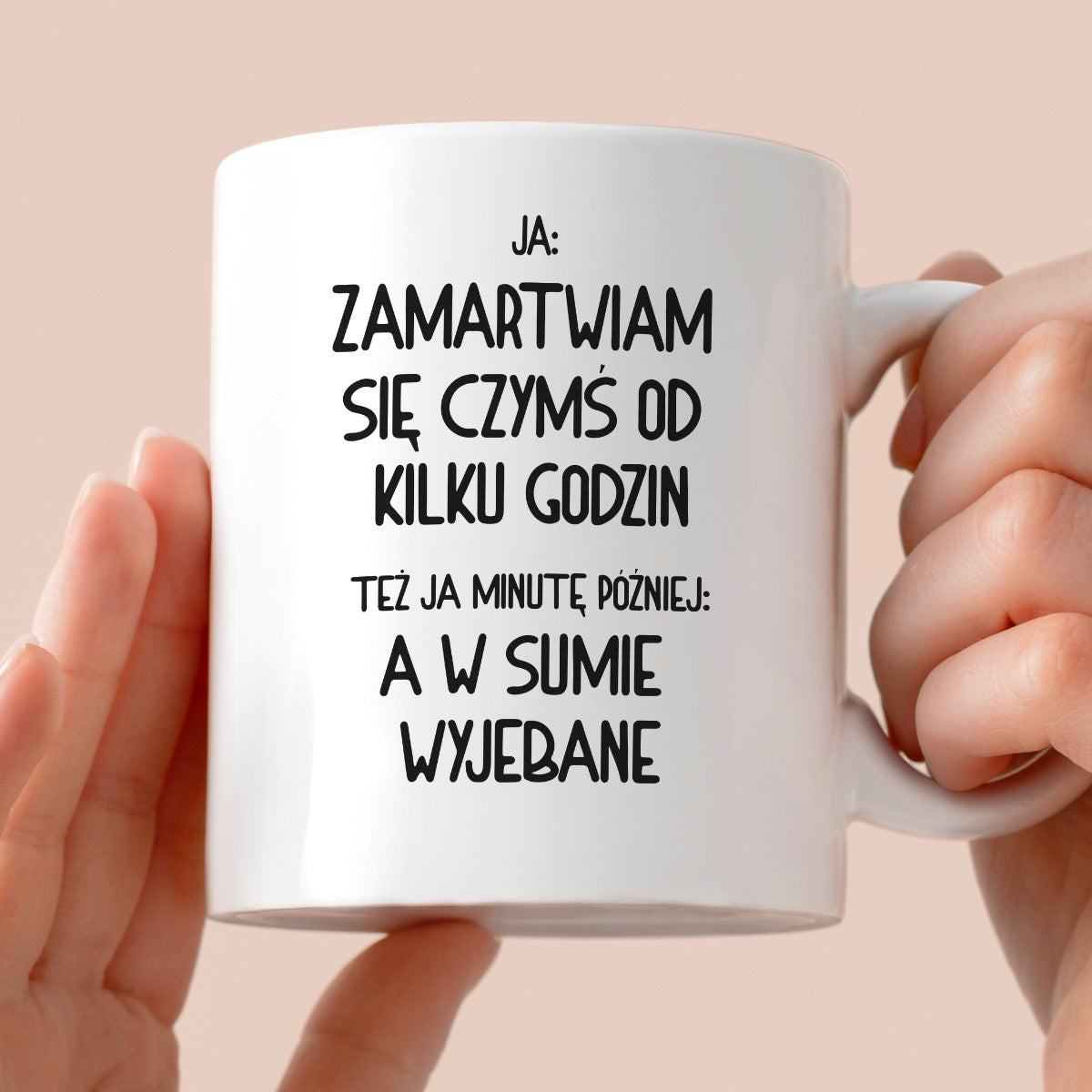 Kubek z nadrukiem "Ja: zamartwiam się czymś od kliku godzin, tez ja ki