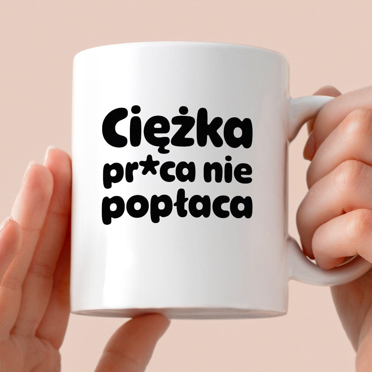 Kubek z nadrukiem "Ciężka pr*ca nie popłaca"
