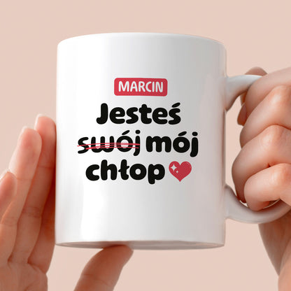 Kubek z IMIENIEM "Jesteś (swój) mój chłop" II