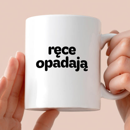 Kubek z nadrukiem - "ręce opadają"